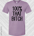 100% That B**** Graphic Tee product image 1