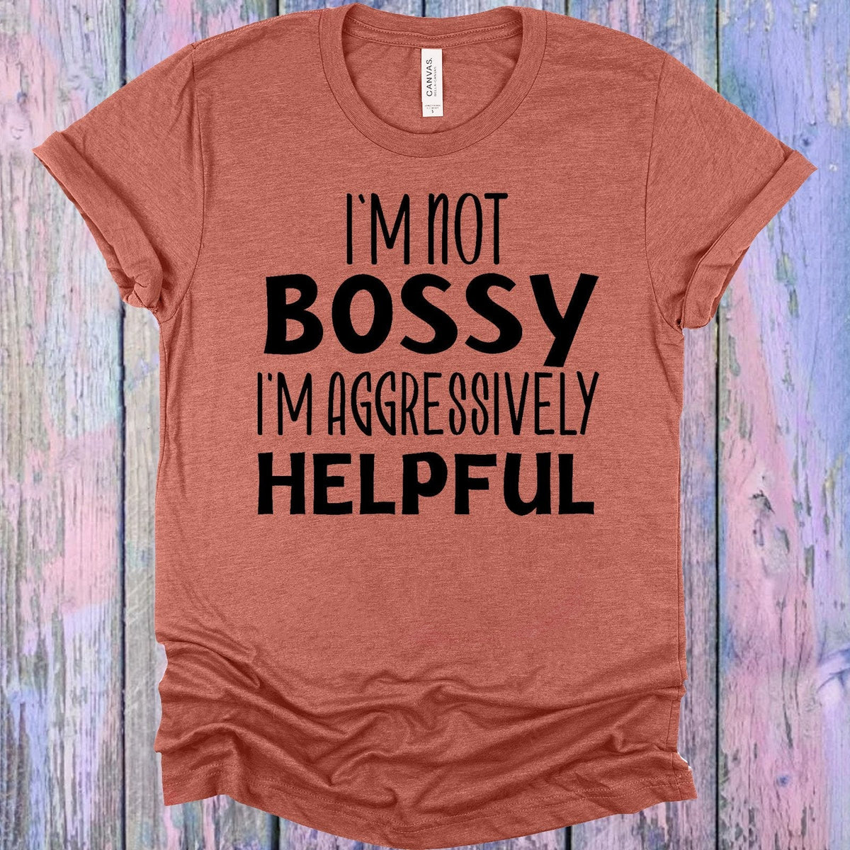 I'm Not Bossy I'm Aggressively Helpful Graphic Tee product image 1