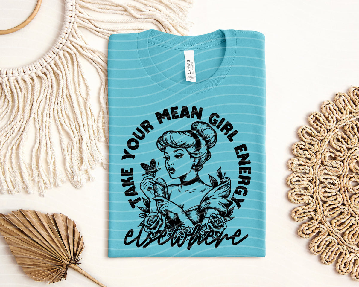 Take Your Mean Girl Energy Elsewhere Graphic Tee product image 1