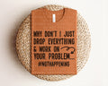 Why Don't I Just Drop Everything and Work on Your Problem product image 1