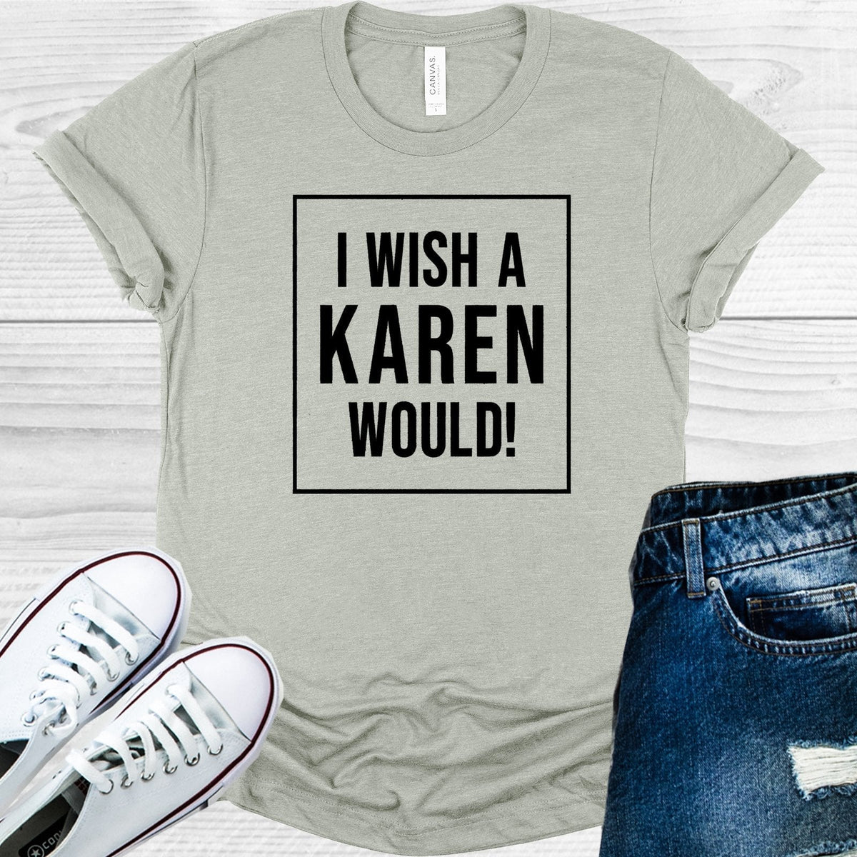 I Wish a Karen Would Graphic Tee product image 1